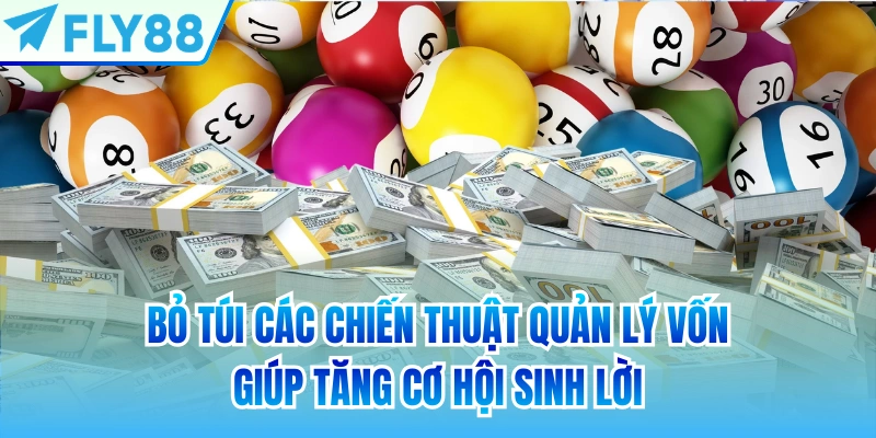 Bỏ túi các chiến thuật quản lý vốn giúp tăng cơ hội sinh lời
