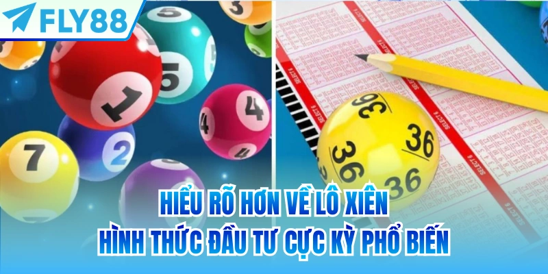 Hiểu rõ hơn về lô xiên - hình thức đầu tư cực kỳ phổ biến